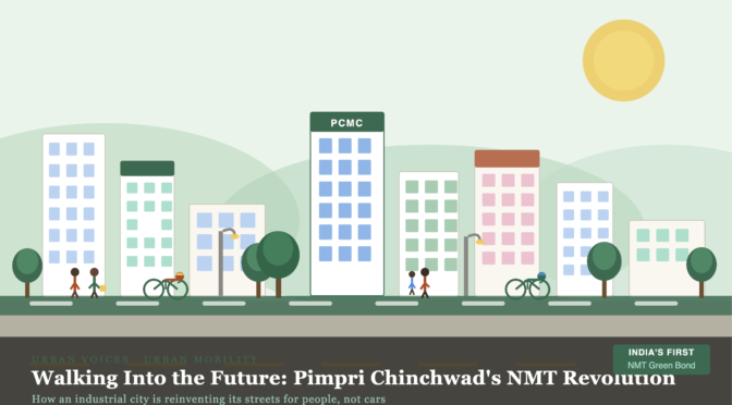 Walking Into the Future: Pimpri Chinchwad's NMT Revolution How an industrial city is reinventing its streets for people, not car